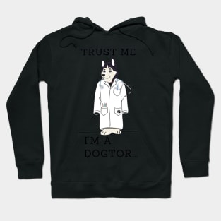 Trust me I'm a dogtor - Doctor Hoodie